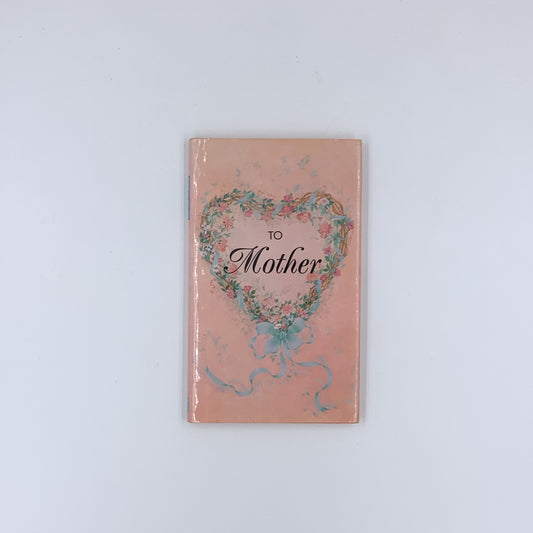 To Mother - Louise Bachelder