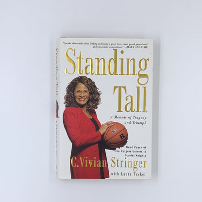 Standing Tall: A Memoir of Tragedy and Triumph - C. Vivian Stringer  & Laura Tucker