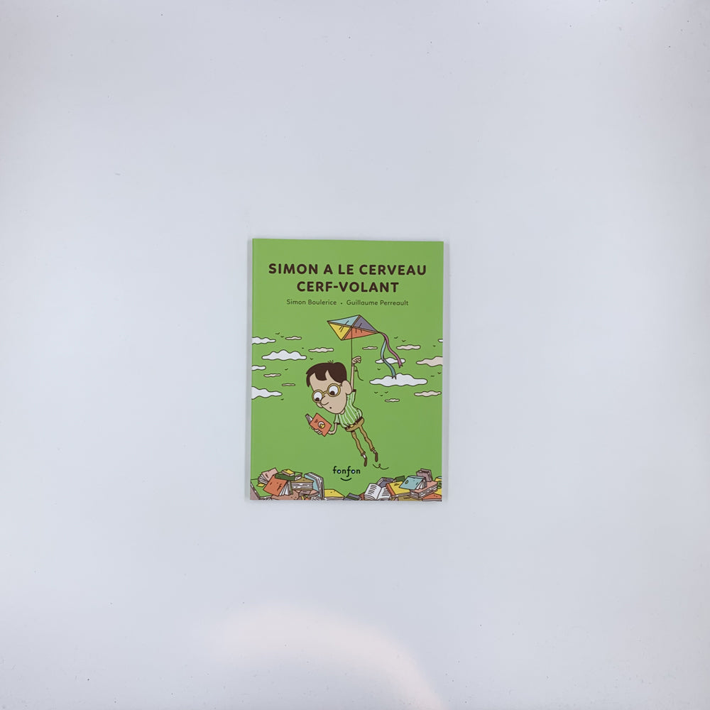 Simon a le cerveau cerf-volant - Simon Boulerice & Guillaume Perreault
