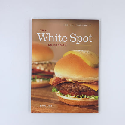 The White Spot Cookbook - Kerry Gold