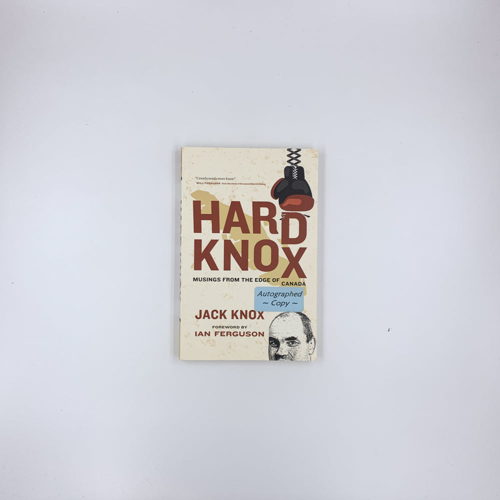 Hard Knox: Musings from the Edge of Canada - Jack Knox (SIGNED)