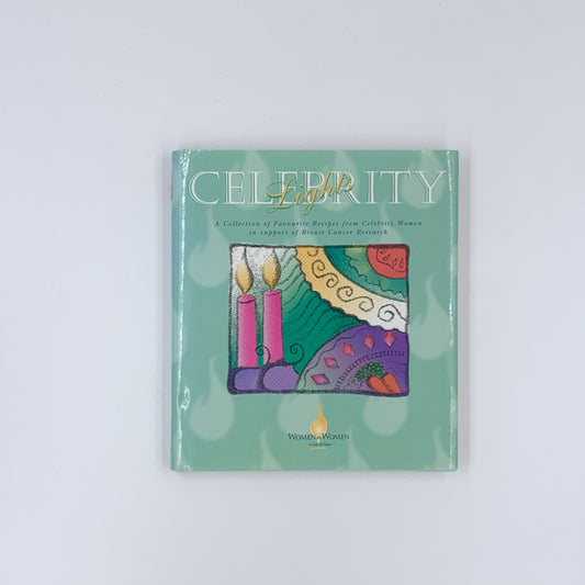 Celebrity Lights a collection of Favourite Recipes from Celebrity Women in Support of Breast Cancer Research