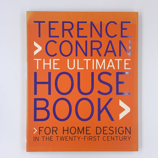 Ultimate House Book: For Home Design in the Twenty-First Century - Terence Conran