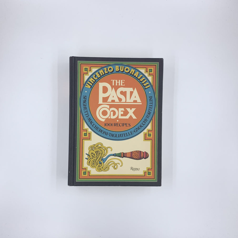 The Pasta Codex: 1001 Recipes - Vincenzo Buonassisi