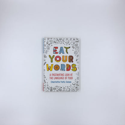 Eat Your Words - Charlotte Foltz Jones