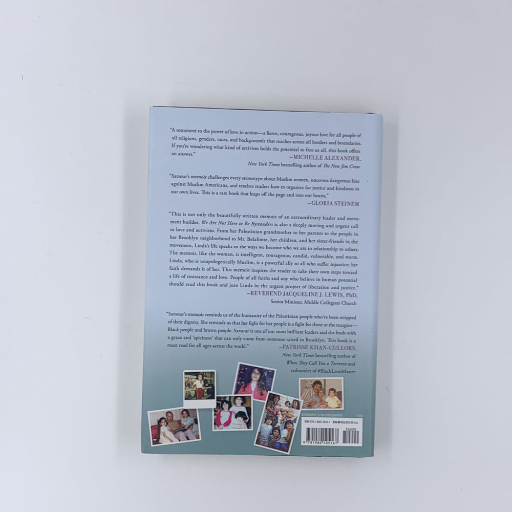 We Are Not Here to Be Bystanders: A Memoir of Love and Resistance - Linda Sarsour