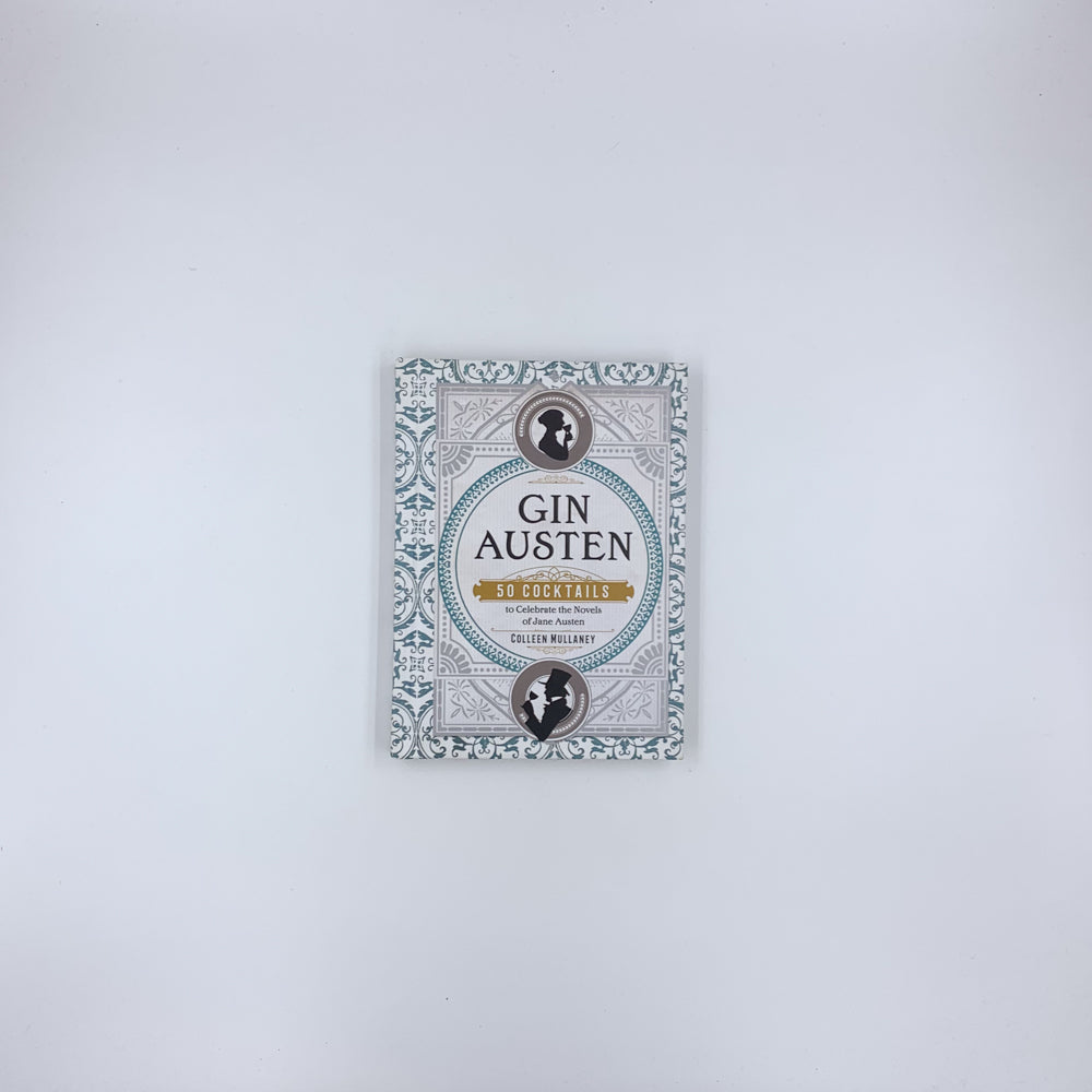 Gin Austen: 50 Cocktails to Celebrate the Novels of Jane Austen - Colleen Mullaney