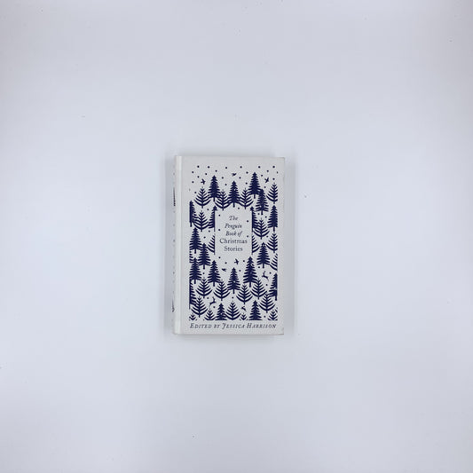 The Penguin Book of Christmas Stories: From Hans Christian Andersen to Angela Carter - Jessica Harrison