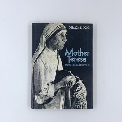 Mother Teresa: Her people and her work - Desmond Doig
