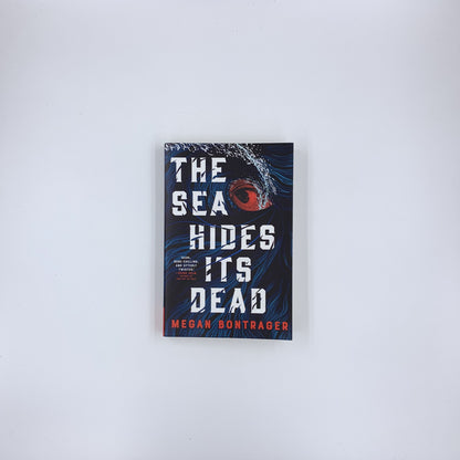 The Sea Hides Its Dead - Megan Bontrager