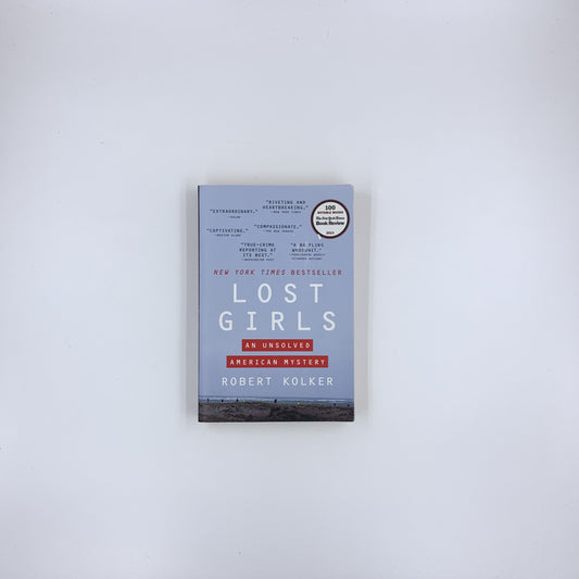 Lost Girls: An Unsolved American Mystery - Robert Kolker