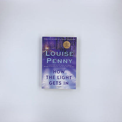(Chief Inspector Armand Gamache #9) How the Light Gets In - Louise Penny