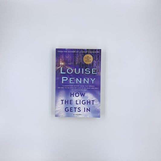 (Chief Inspector Armand Gamache #9) How the Light Gets In - Louise Penny