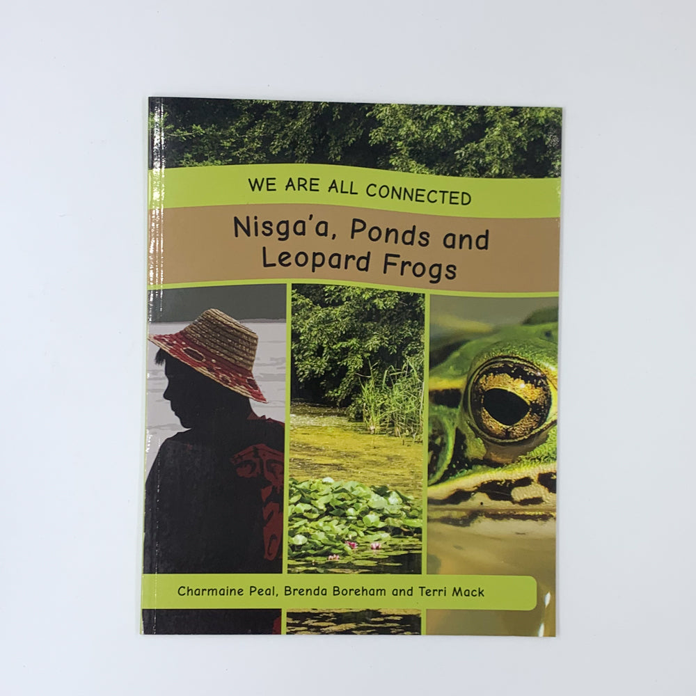 We Are All Connected: Nisga'a, Ponds and Leopard Frogs - Brenda Boreham, Terri Mack & Charmaine Peal