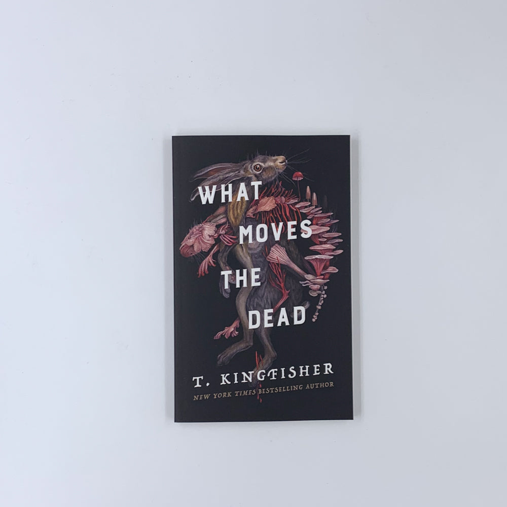 What Moves the Dead - T. Kingfisher