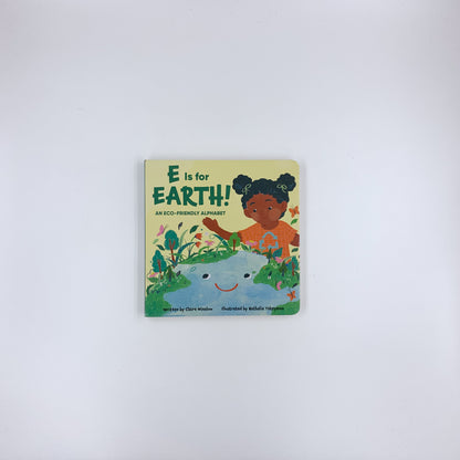 E is for Earth! An Eco-Friendly Alphabet - Claire Winslow