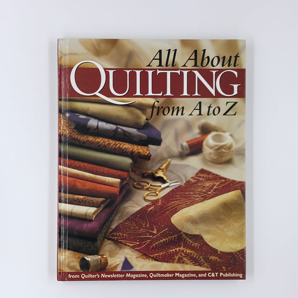 All About Quilting From A to Z - C&T Publishing