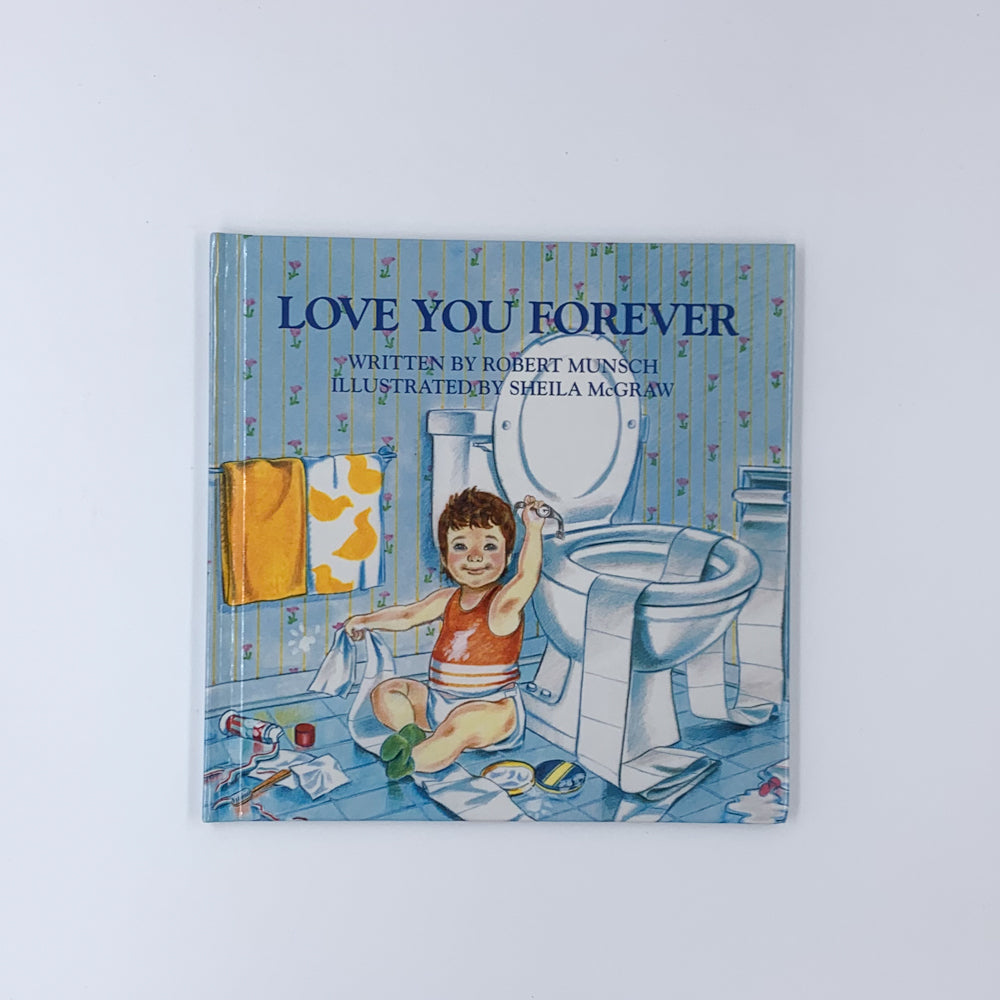 Love You Forever - Robert Munsch & Sheila McGraw