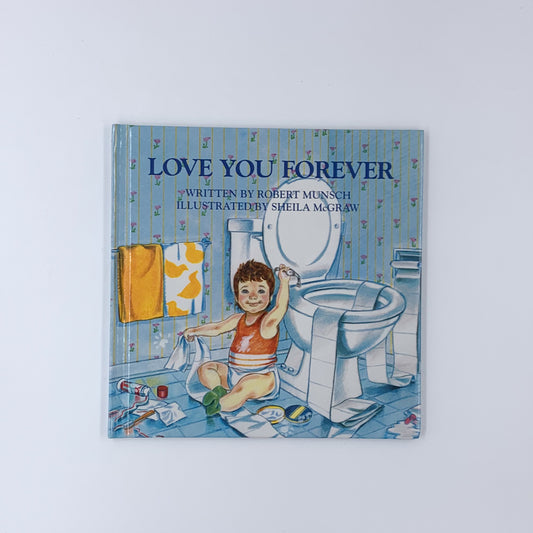 Love You Forever - Robert Munsch & Sheila McGraw