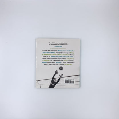 Play Like a Girl: Life Lessons from the Soccer Field - Kate T. Parker