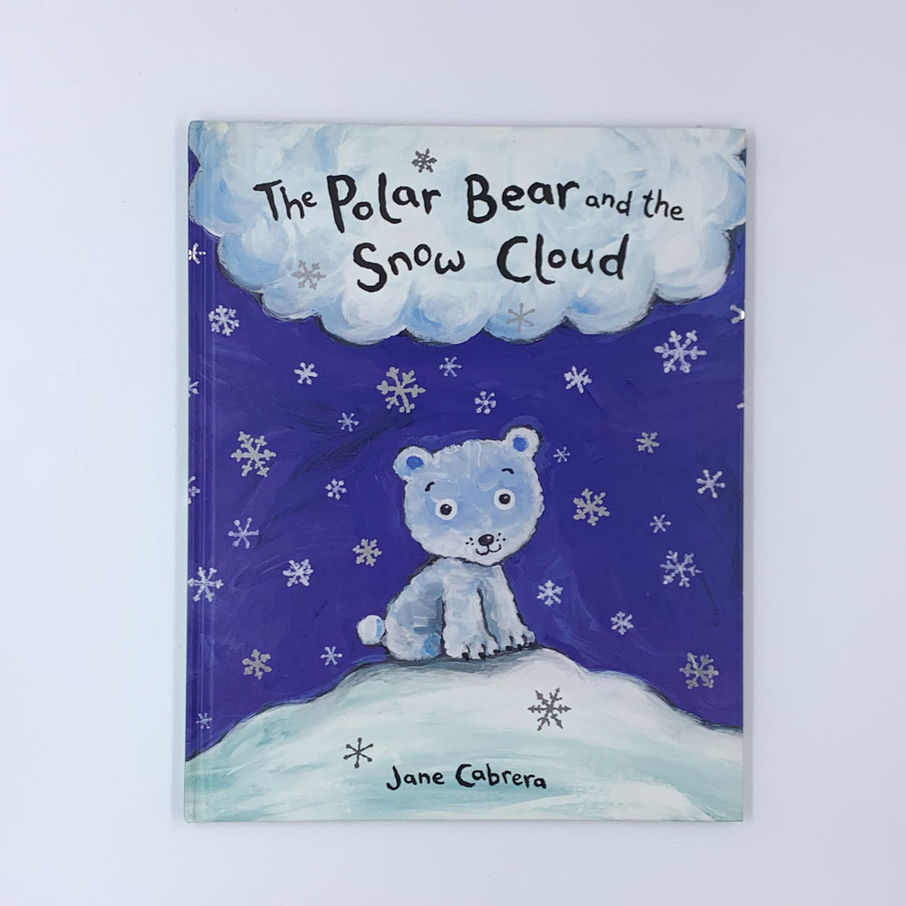 The Polar Bear and the Snow Cloud - Jane Cabrera