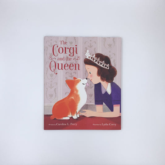 The Corgi and the Queen - Caroline L. Perry & Lydia Corry