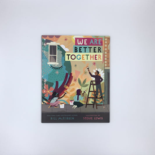We Are Better Together - Bill McKibben & Stevie Lewis