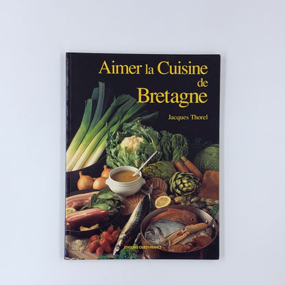 Aimer la Cuisine de Bretagne - Jacques Thorel