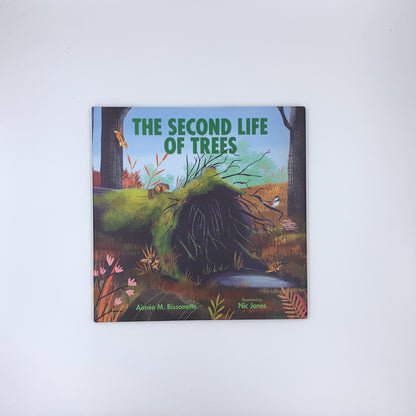 The Second Life of Trees - Aimée M Bissonette & Nic Jones