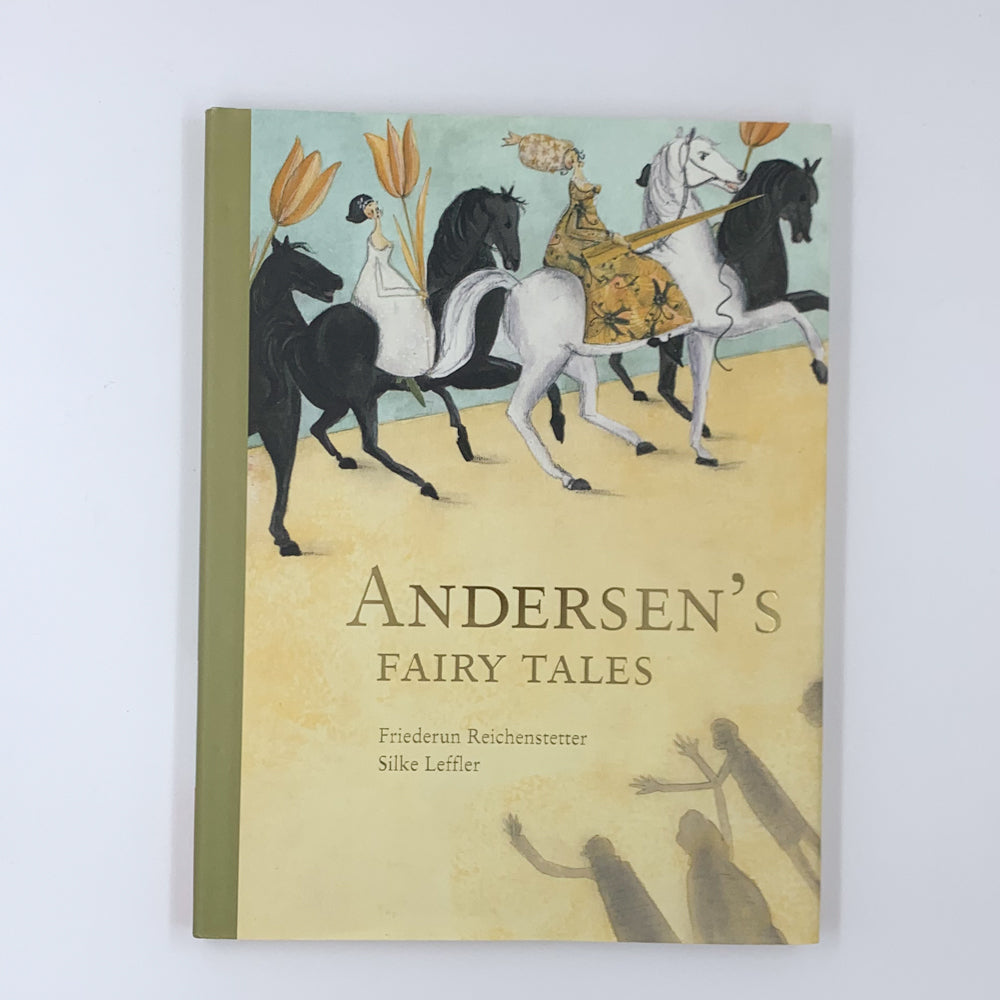 Andersen's Fairy Tales - Friederun Reichenstetter & Silke Leffler