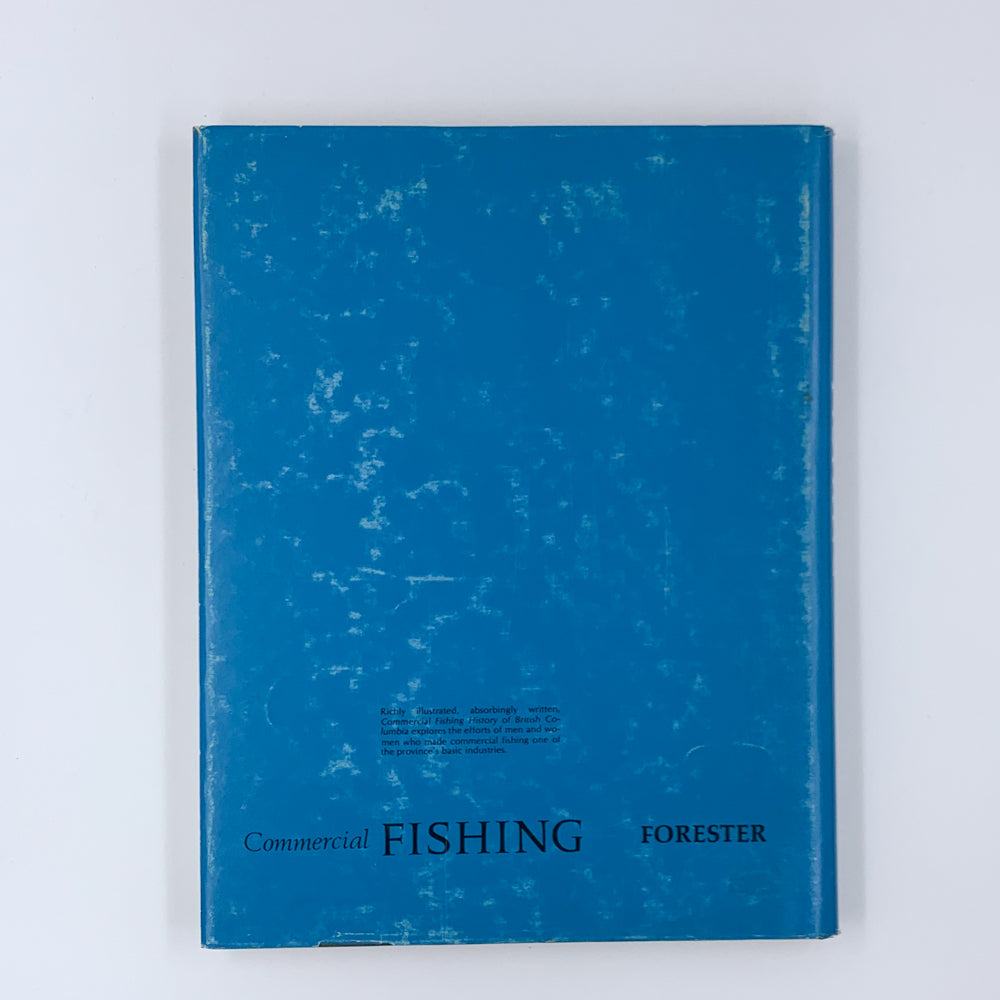 Fishing: British Columbia's Commercial Fishing History - Joseph Forester & Anne D. Forester
