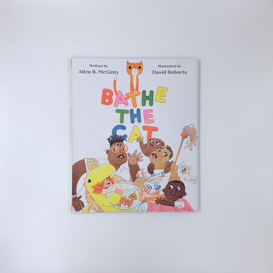 Bathe the Cat - Alice B. McGinty & David Roberts