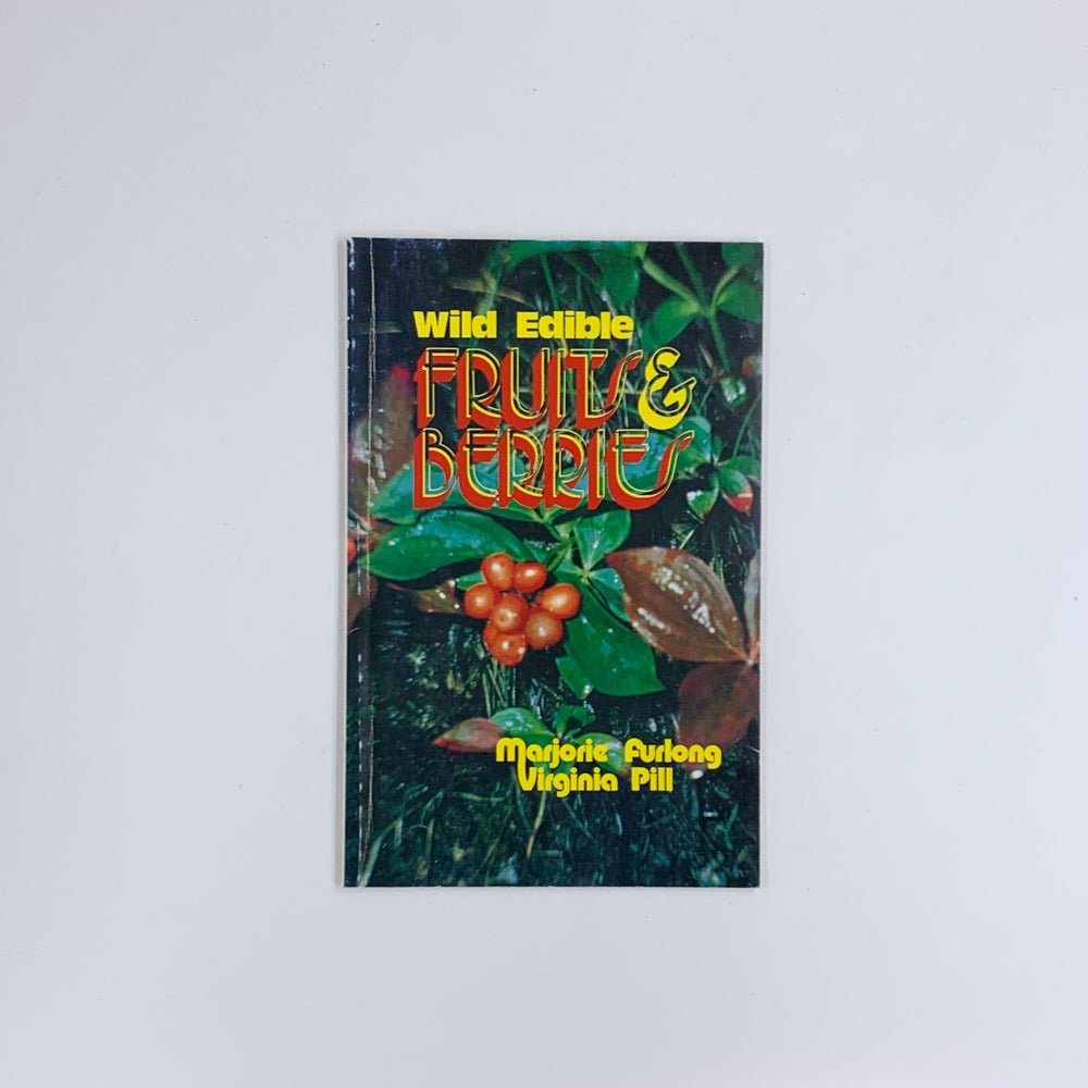 Wild Edible Fruits and Berries - Marjorie Furlong & Virginia Pill  (SIGNED)