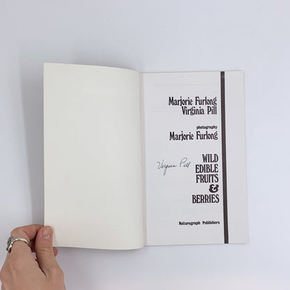 Wild Edible Fruits and Berries - Marjorie Furlong & Virginia Pill  (SIGNED)