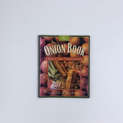 The Onion Book: A Bounty of Culture, Cultivation and Cuisine - Carolyn Dille & Susan Belsinger