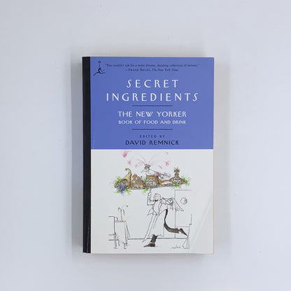 Secret Ingredients: The New Yorker Book of Food and Drink - David Remnick