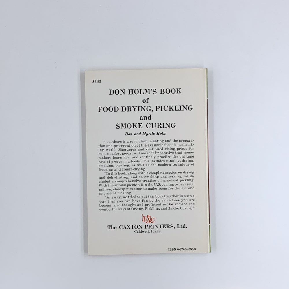 Don Holm's book of Food drying, Pickling & Smoke Curing - Don & Myrtle Holm