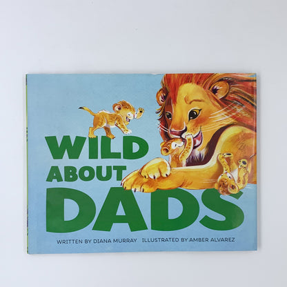 Wild About Dads - Diana Murray & Amber Alvarez