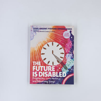 L'avenir est handicapé : prophéties, mots d'amour et chants de deuil - Leah Lakshmi Piepzna-Samarasinha