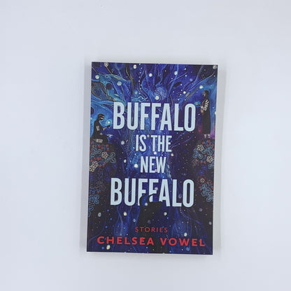 Buffalo Is the New Buffalo - Chelsea Vowel