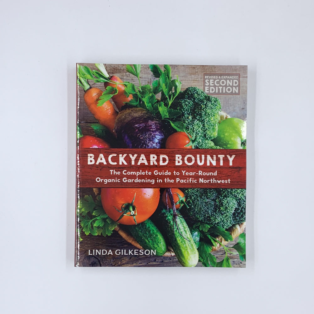 Backyard Bounty: The Complete Guide to Year-Round Gardening in the Pacific Northwest - Linda Gilkeson