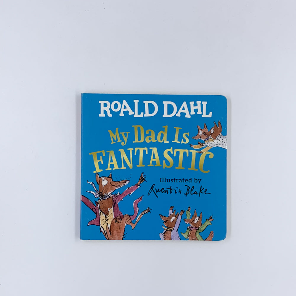 My Dad Is Fantastic - Roald Dahl & Quentin Blake