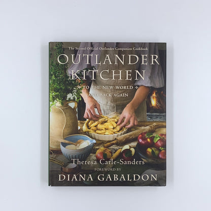 Outlander Kitchen: To the New World and Back Again - Theresa Carle-Sanders