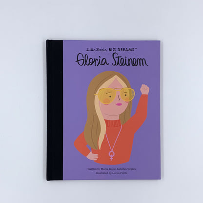 (Little People, BIG DREAMS) Gloria Steinem - Maria Isabel Sanchez Vegara & Lucila Perini