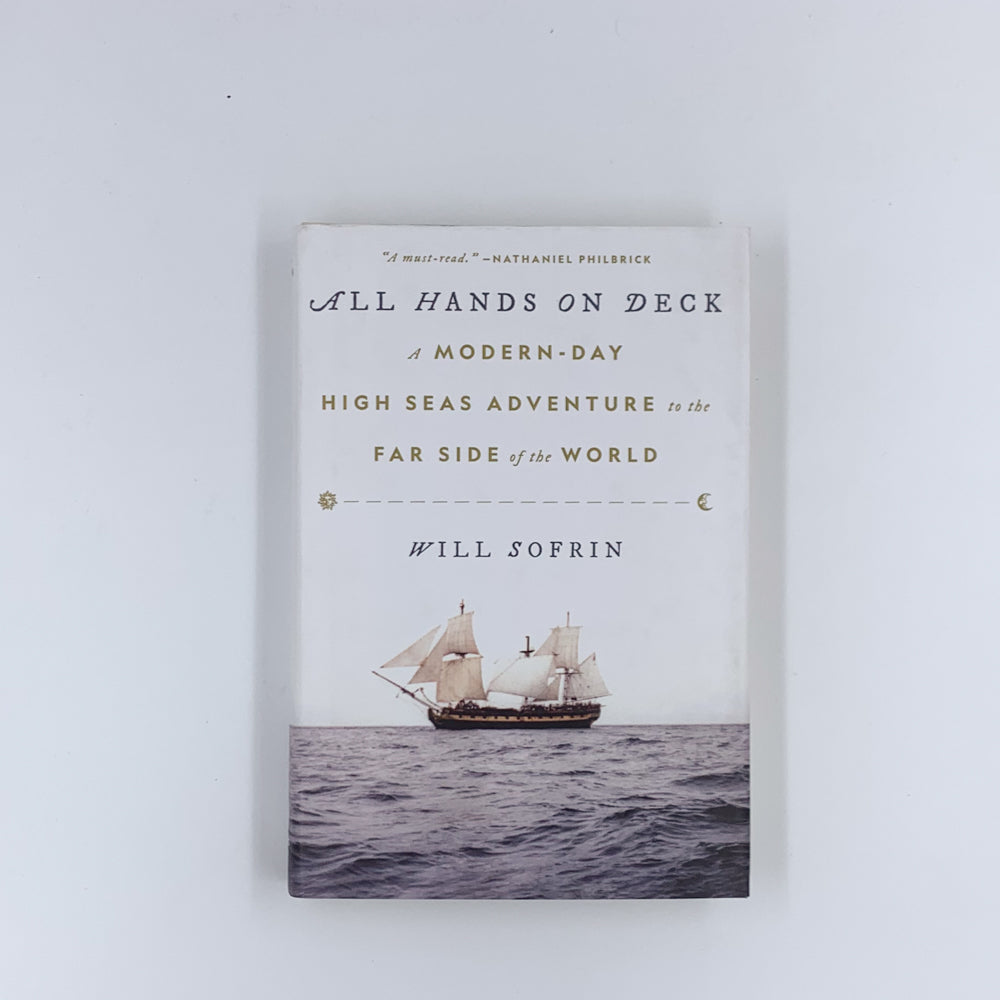 All Hands on Deck: A Modern-Day High Seas Adventure to the Far Side of the World - Will Sofrin
