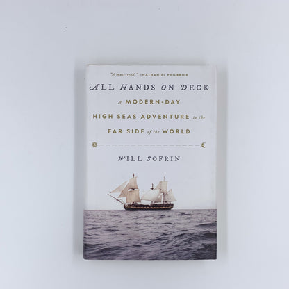 All Hands on Deck: A Modern-Day High Seas Adventure to the Far Side of the World - Will Sofrin