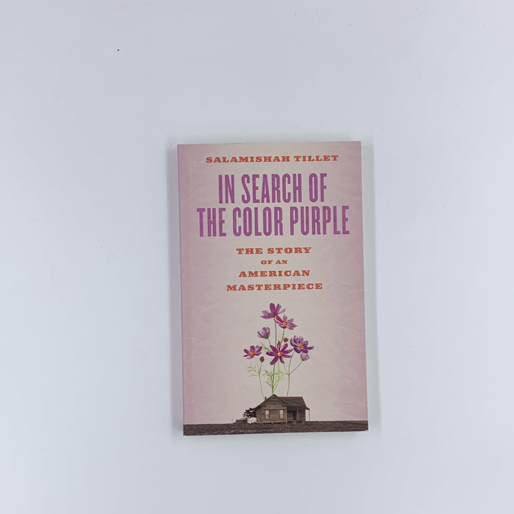 In Search of The Color Purple: The Story of an American Masterpiece - Salamishah Tillet