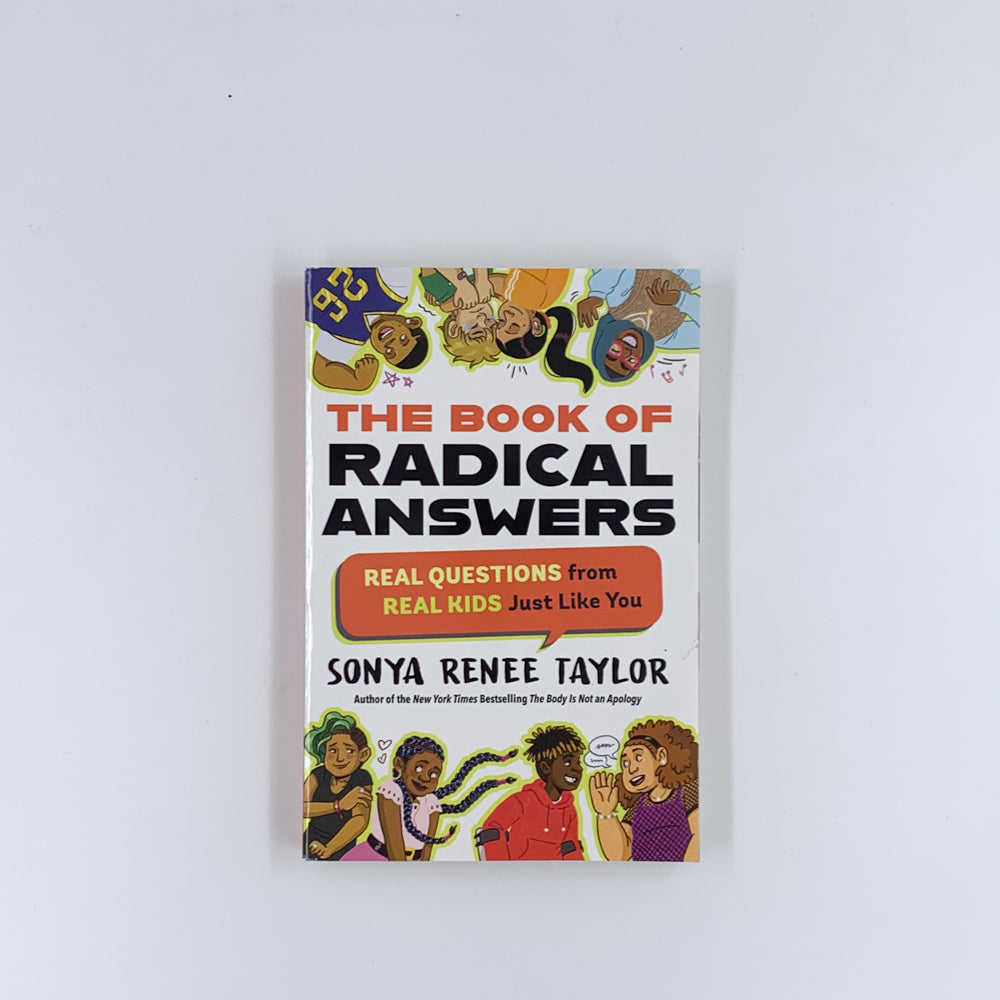 The Book of Radical Answers: Real Questions from Real Kids Just Like You - Sonya Renee Taylor
