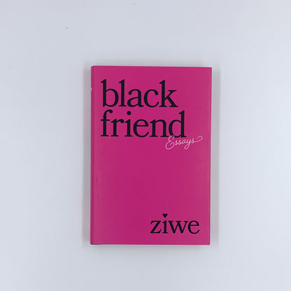Black Friend: Essays - Ziwe