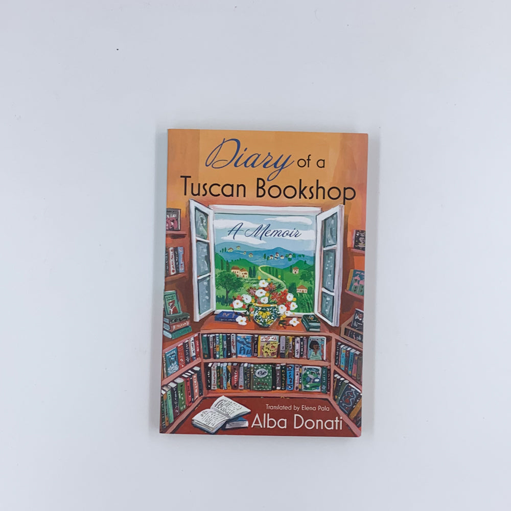 Diary of a Tuscan Bookshop: A Memoir - Alba Donati